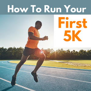 How To Run Your First 5K